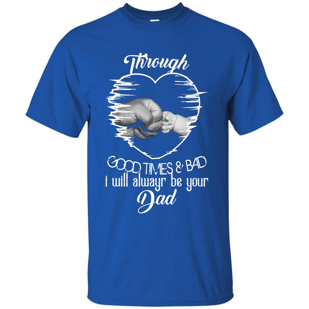 Daddy T-shirt I Will Always Be Your Dad Royal