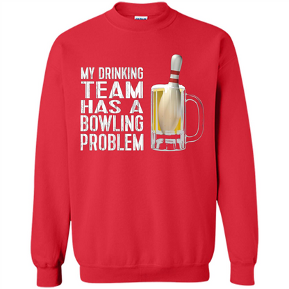 Funny Bowling Team T-shirt My Drinking Team Has A Bowling Problem Red