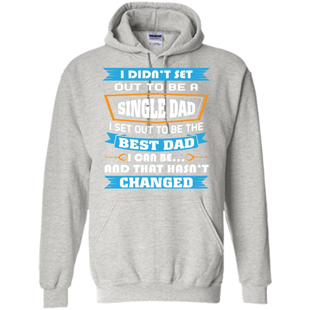 Daddy T-shirt I Did Not Set Out To Be A Single Dad Ash