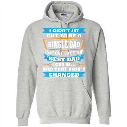Daddy T-shirt I Did Not Set Out To Be A Single Dad Ash