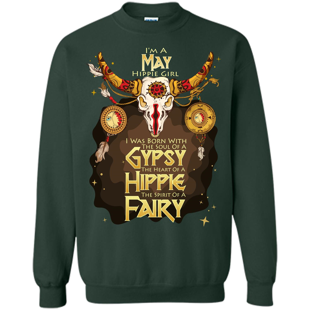 May Hippie Girl T-shirt Was Born With The Soul Of A Gypsy The Heart Of A Hippie The Spirit Of A Fairy Forest Green