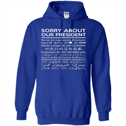 American T-shirt Sorry About Our President - Multiple Language T-shirt Royal