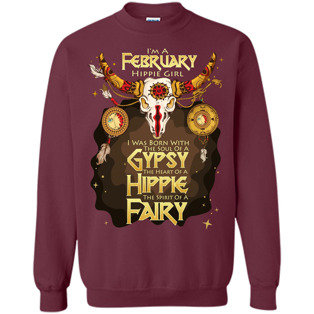 February Hippie Girl T-shirt Was Born With The Soul Of A Gypsy The Heart Of A Hippie The Spirit Of A Fairy Maroon