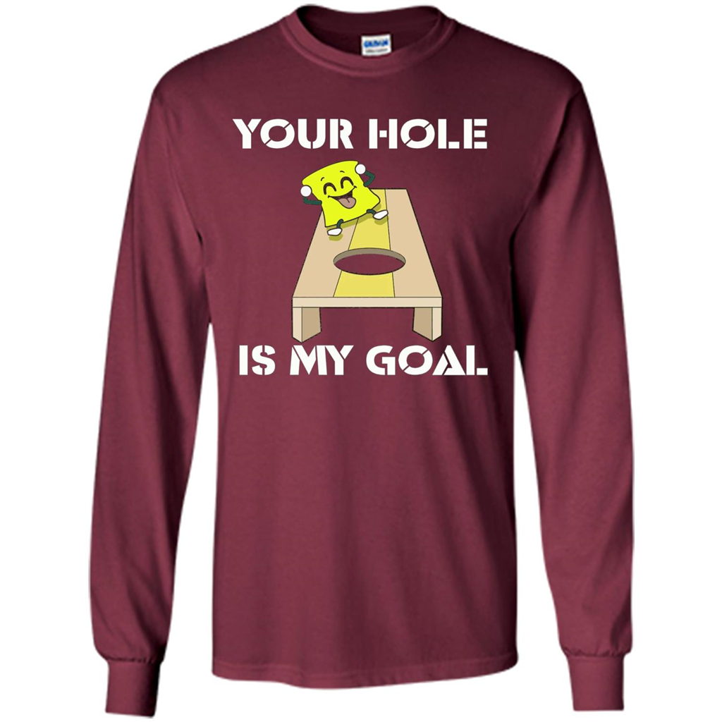 Funny Games T-shirt Your Hole is my Goal Cornhole Maroon