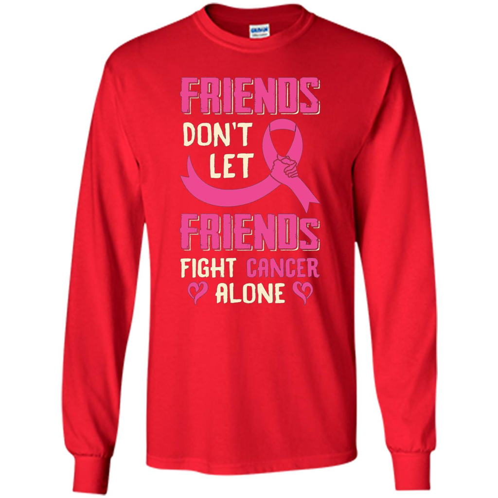Friends Don't Let Friends Fight Cancer Alone T-shirt Breast Cancer Red
