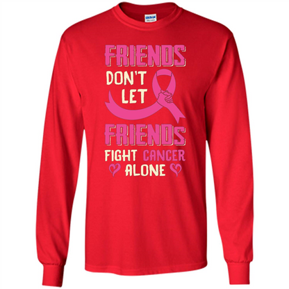 Friends Don't Let Friends Fight Cancer Alone T-shirt Breast Cancer Red
