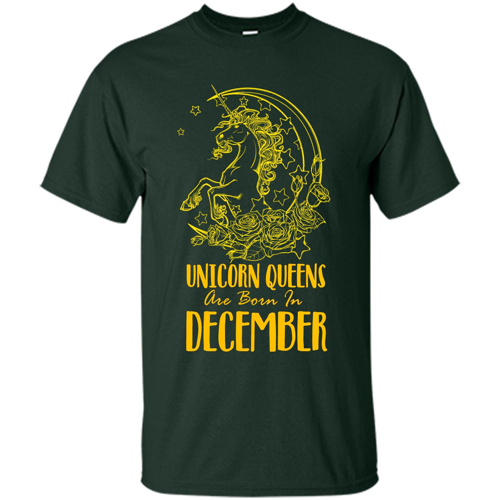 December Unicorn T-shirt Unicorn Queens Are Born In December Forest Green