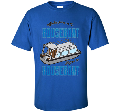 What Happens On The Houseboat Shirt | Lake Captain T-Shirt cool shirt Royal