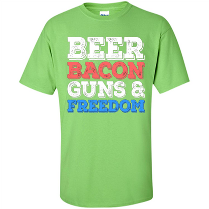 Beer Bacon Guns And Freedom T-Shirt Fourth of July Gift Lime
