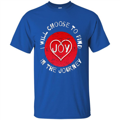 Christian T-shirt I Choose To Find Joy In My Journey Royal