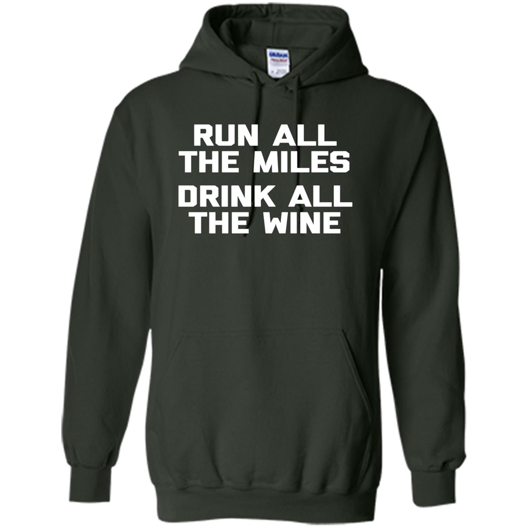 Run All The Miles Drink All The Wine T-shirt Forest Green