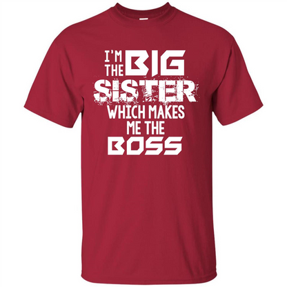 Family T-shirt I’m The Big Sister Which Makes Me The Boss T-shirt Cardinal