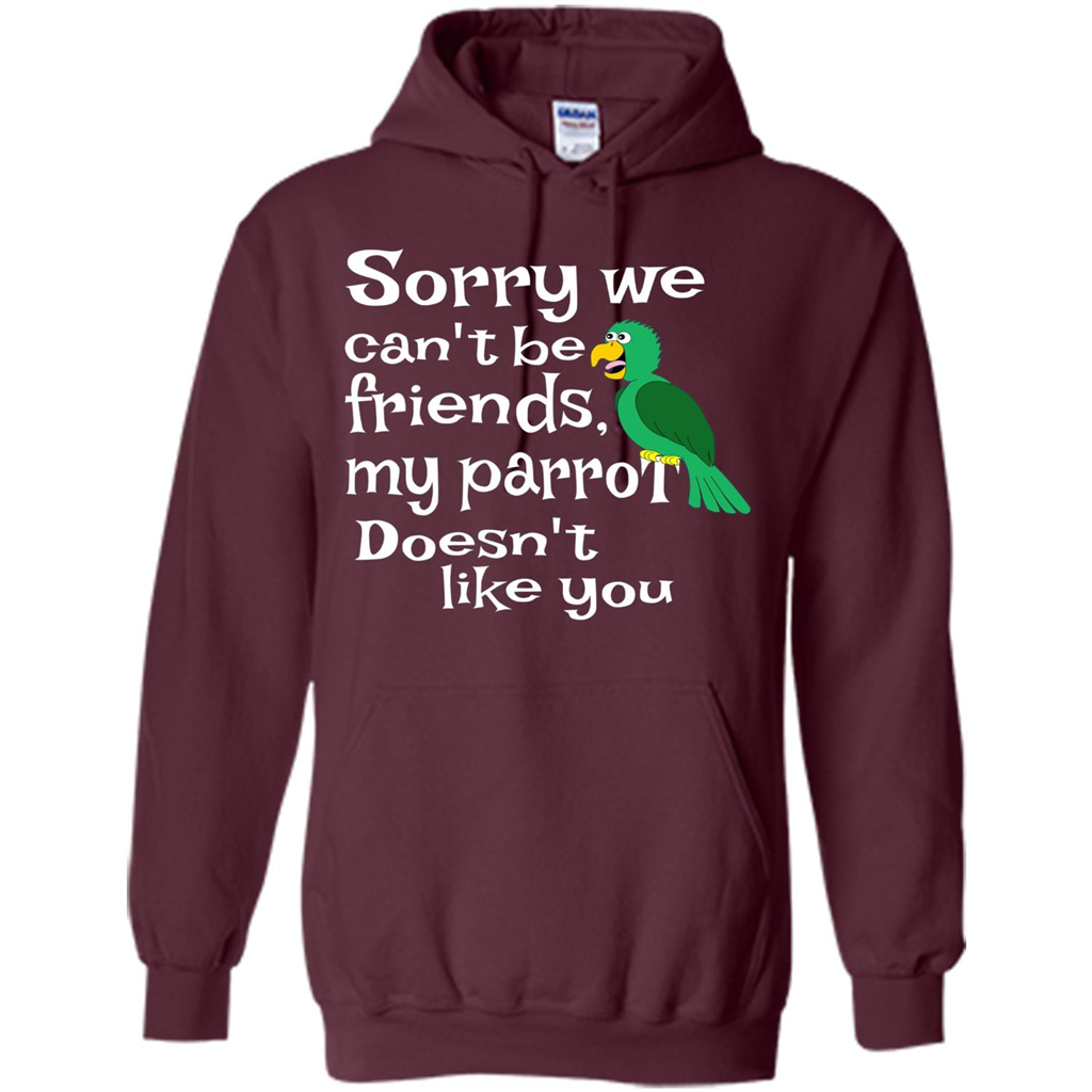 Can't Be Friends Parrot Doesn't Like You Funny Cute T-shirt Maroon