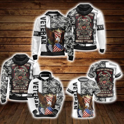 Veteran - I Once Took A Solemn Oath To Defend The Constitution Against All Enemies Foreign And Domestic Unisex 3D Hoodie