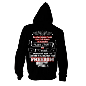 U.S Veteran - One Died For Your Soul And The Other Died For Your Freedom Zip Up Hoodie