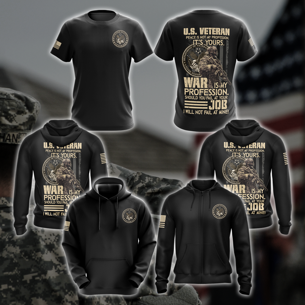 US Veteran Peace Is Not My Profession. It's Yours. War Is My Profession. Should You Fail At Your Job. I Will Not Fail At Mine Solid Version T-shirt Zip Hoodie Pullover Hoodie