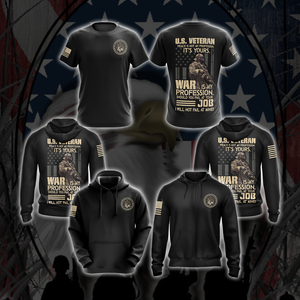 US Veteran Peace Is Not My Profession. It's Yours. War Is My Profession. Should You Fail At Your Job. I Will Not Fail At Mine Solid Version T-shirt Zip Hoodie Pullover Hoodie