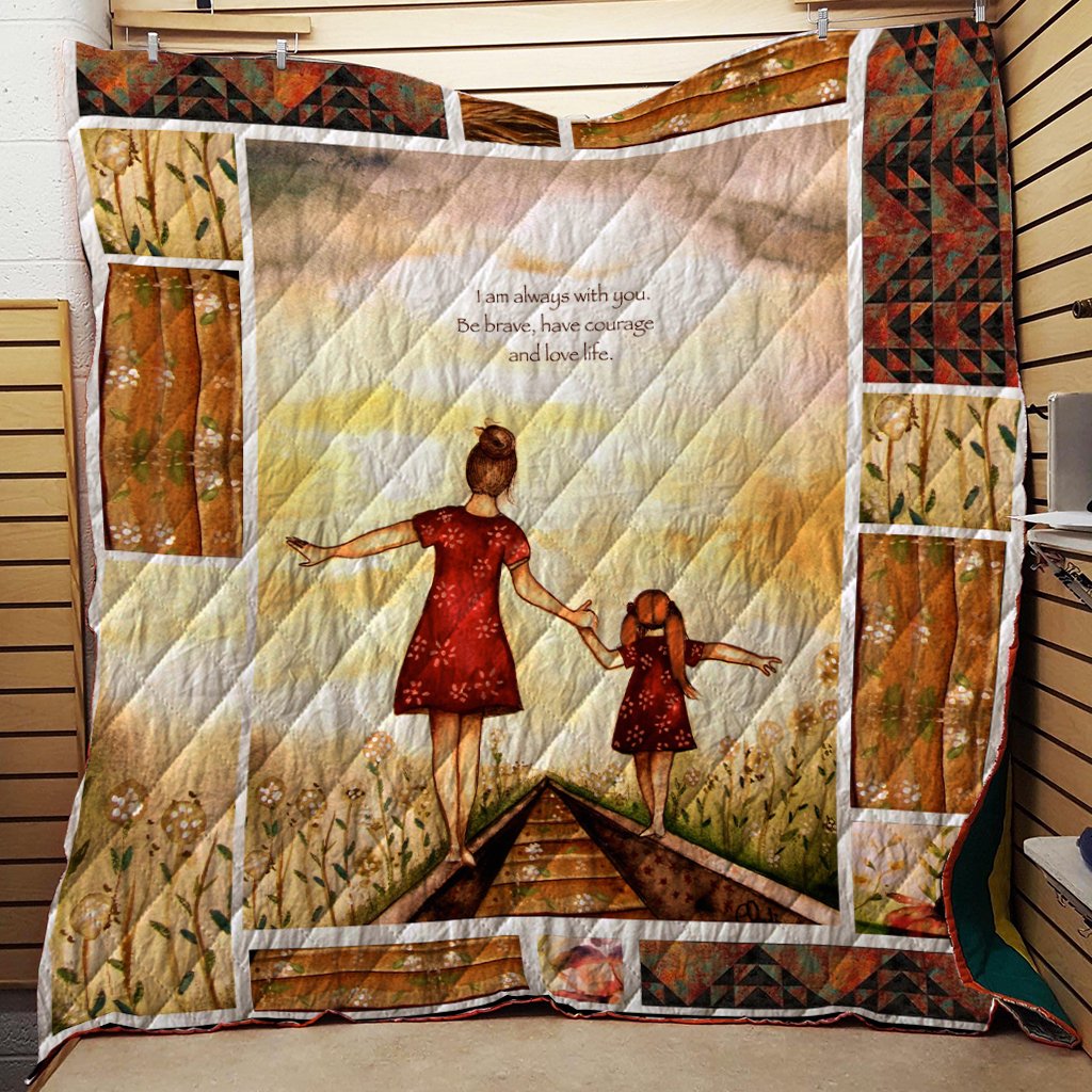 I Always With You Be Brave Have Courage And Love Life 3D Quilt Blanket