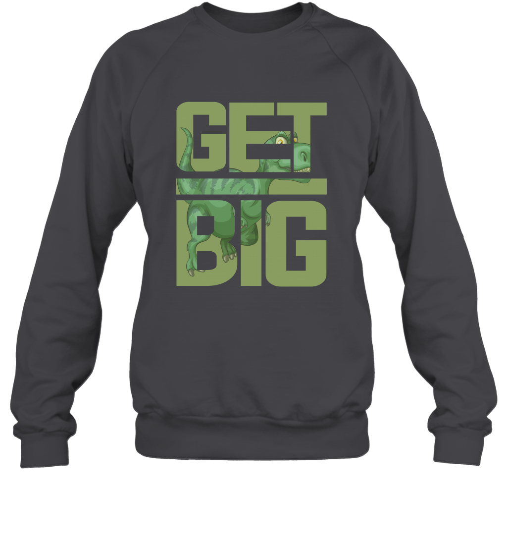 Get Big Funny Saurus Dinosaur Shirt Sweatshirt Sweatshirt Dark Heather