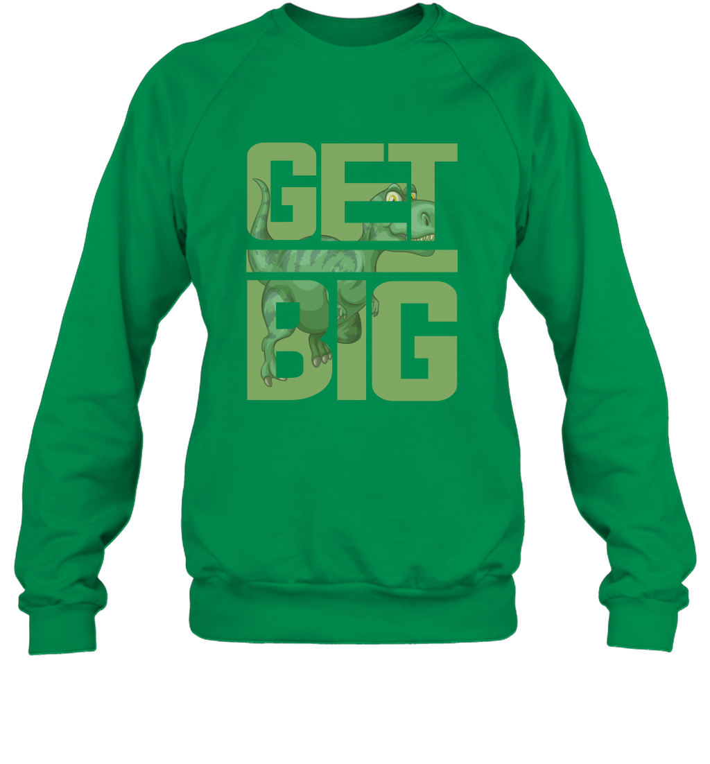 Get Big Funny Saurus Dinosaur Shirt Sweatshirt Sweatshirt Irish Green
