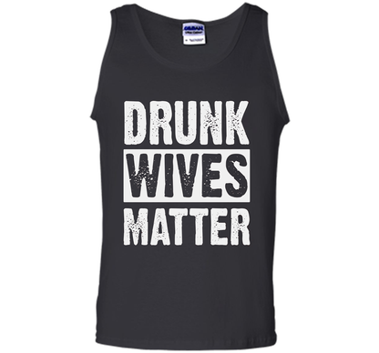 Wife T-shirt Drunk Wives Matter T-shirt Black