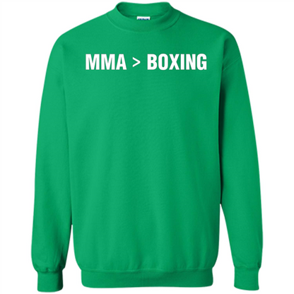 MMA Is Better Than Boxing T-shirt Irish Green