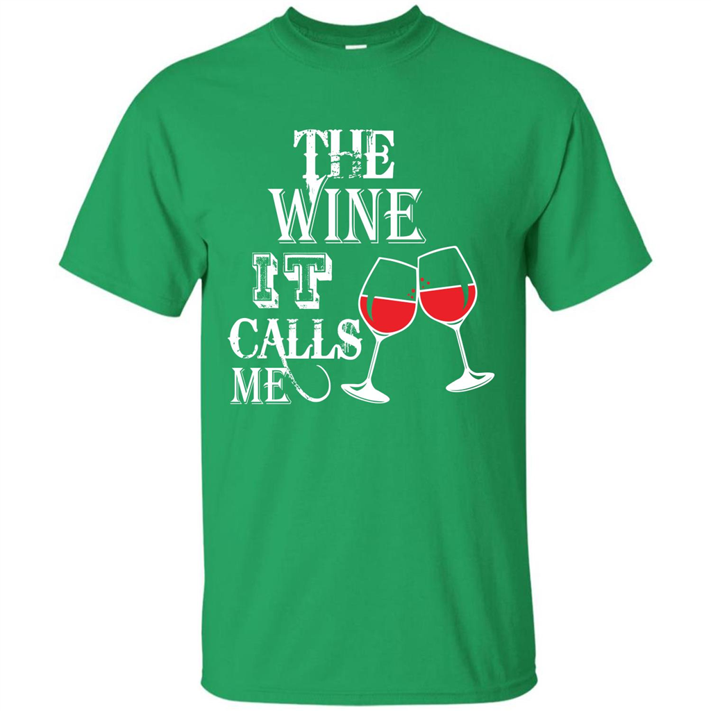 Wine T-shirt The Wine It Calls Me T-shirt Irish Green