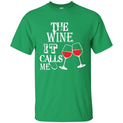 Wine T-shirt The Wine It Calls Me T-shirt Irish Green