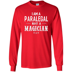 I'm A Paralegal Not A Magician T-shirt