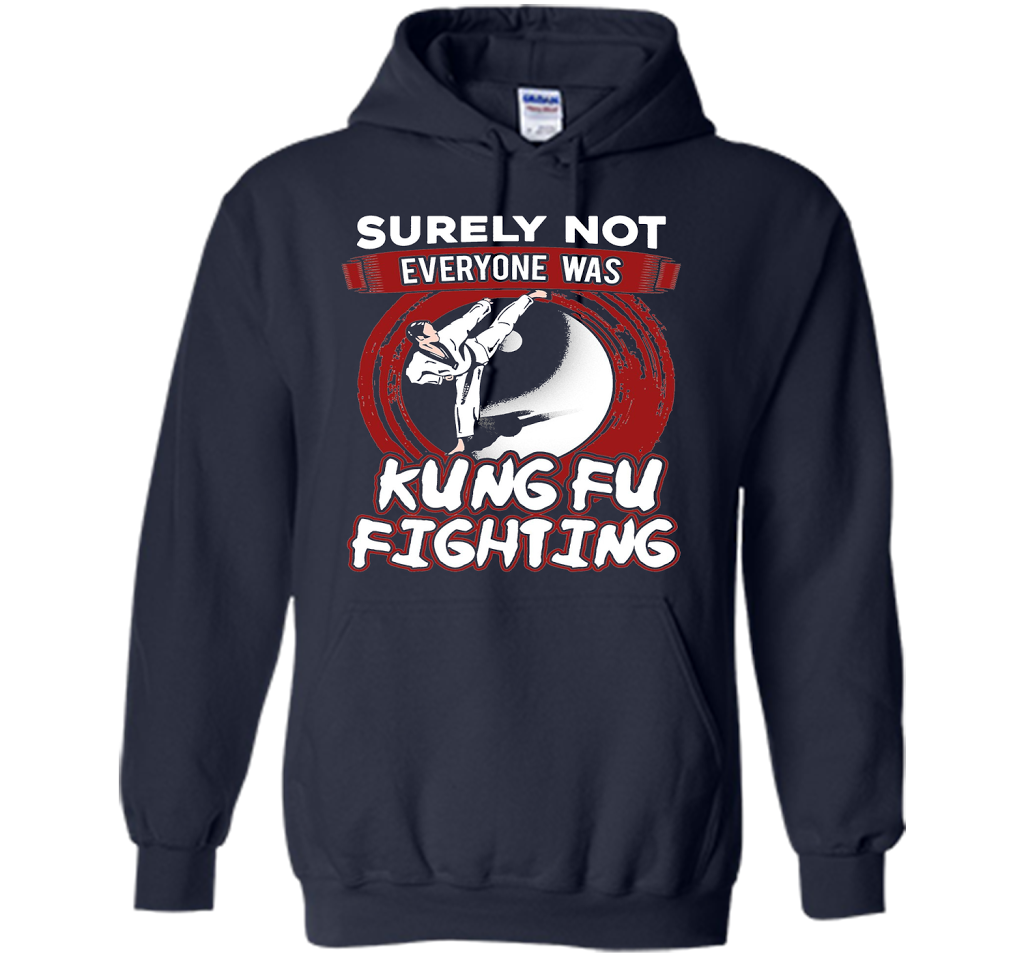 Surely Not Everyone Was Kung Fu Fighting T-shirt