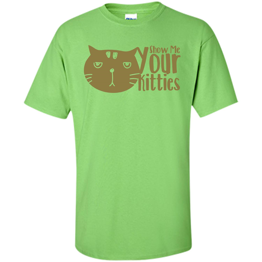 Cat Lover T-shirt Show Me Your Kitties Lime