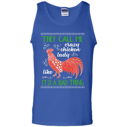 Love Chickens T-shirt They Call Me Crazy Chicken Lady Like It's A Bad Thing Royal