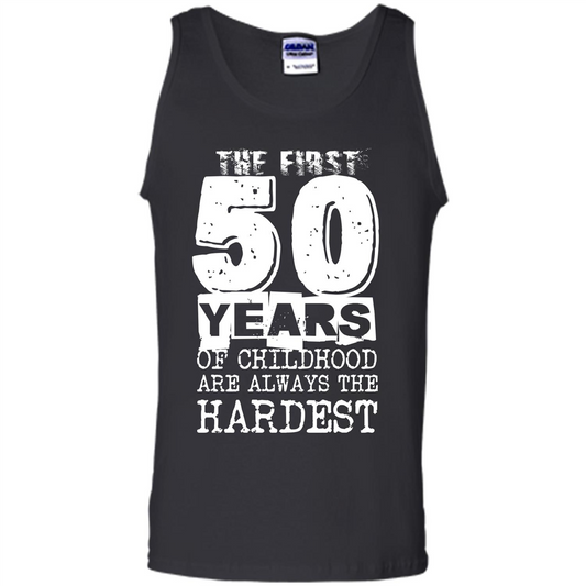 The First 50 Years Of Childhood Are Always The Hardest T-shirt Black