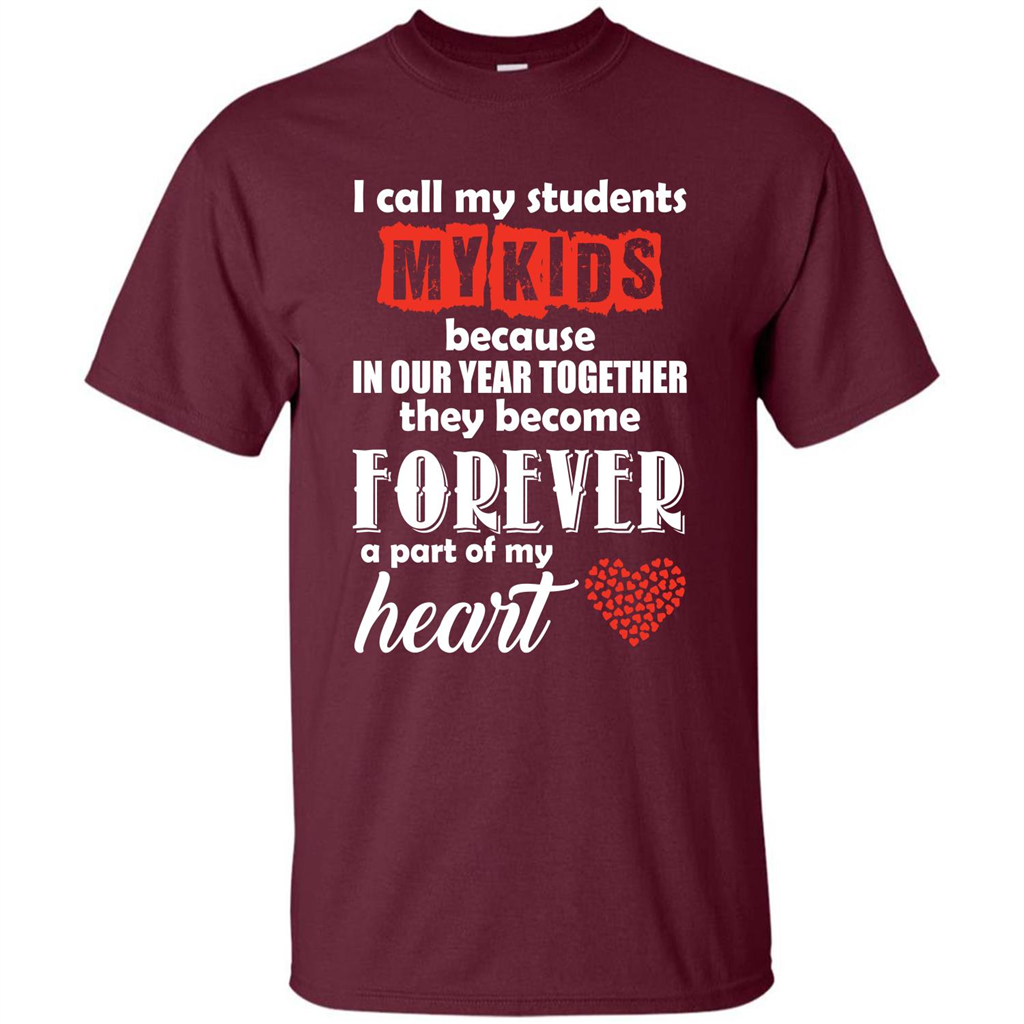 Teacher T-shirt I Call My Students My Kids T-shirt Maroon