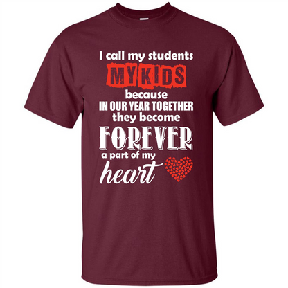 Teacher T-shirt I Call My Students My Kids T-shirt Maroon