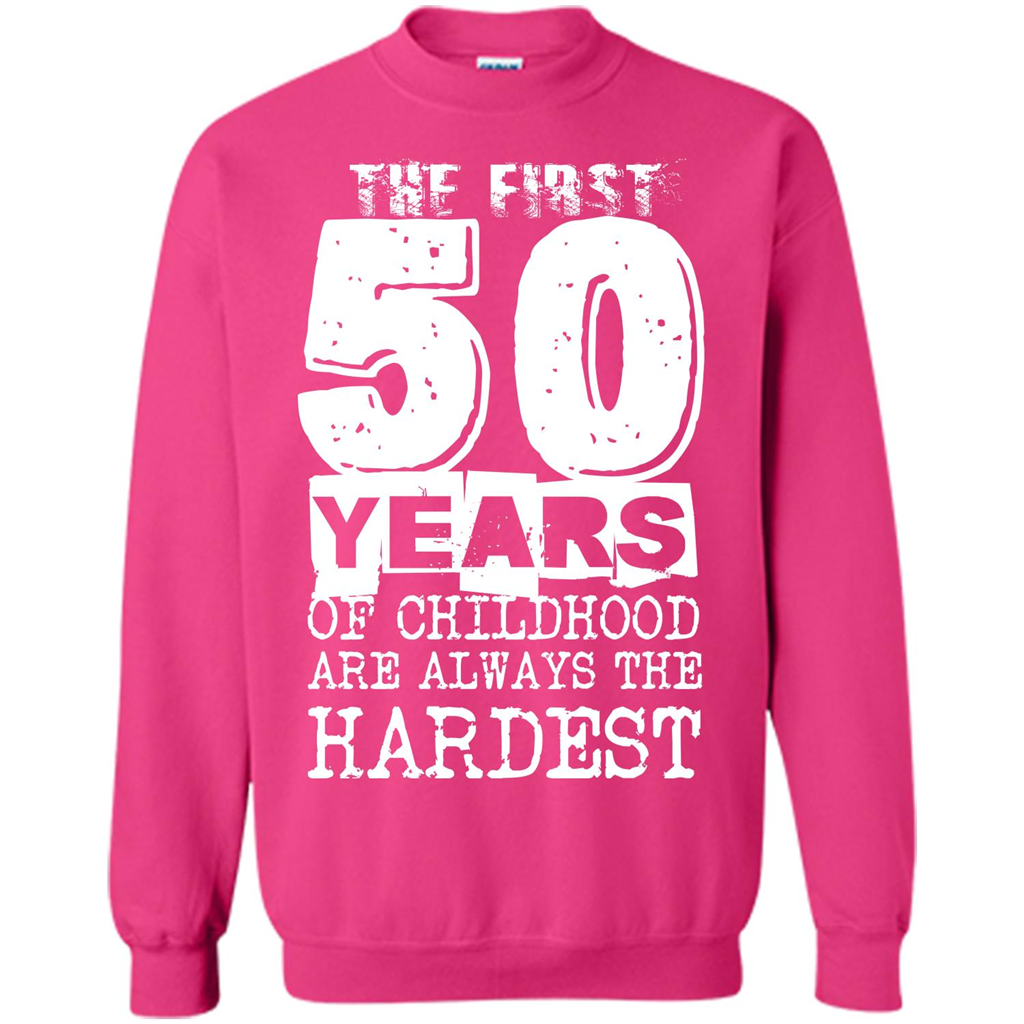 The First 50 Years Of Childhood Are Always The Hardest T-shirt Heliconia