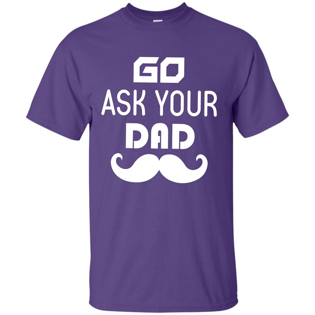 Mommy T-shirt Go Ask Your Dad T-shirt Purple