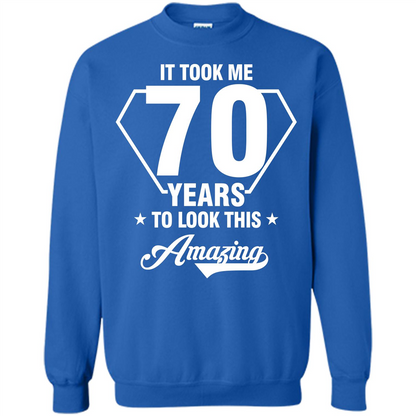 Birthday Gift T-shirt It Took Me 70 Years To Look This Amazing Royal