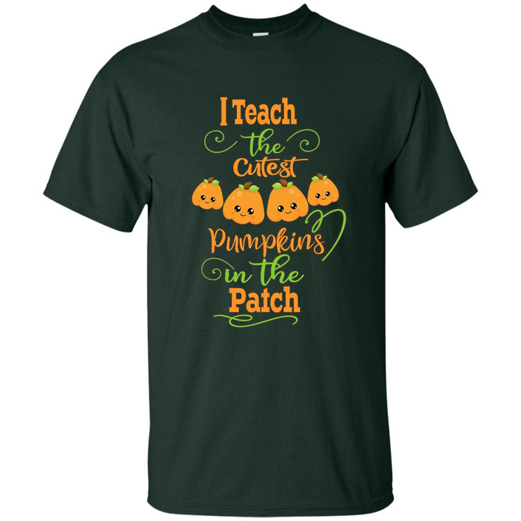 Halloween Teachers T-Shirt I Teach The Cutest Pumpkins In The Patch Forest Green