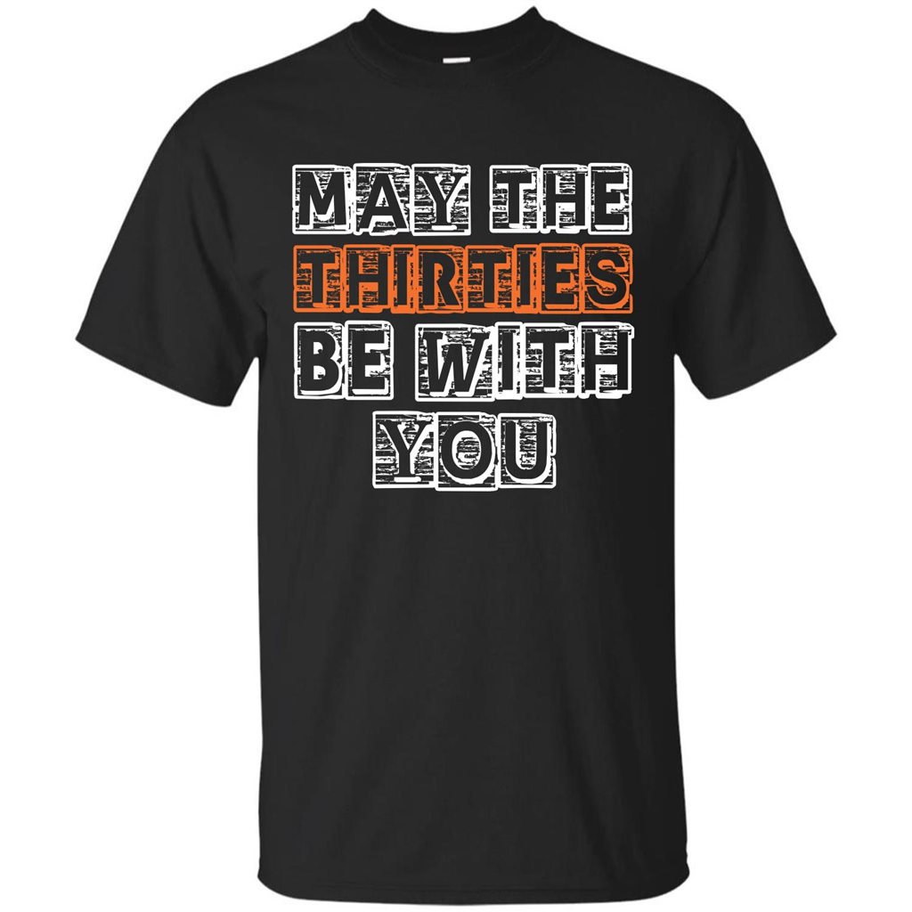 Birthday Gift T-shirt May The Thirties Be With You T-shirt Black