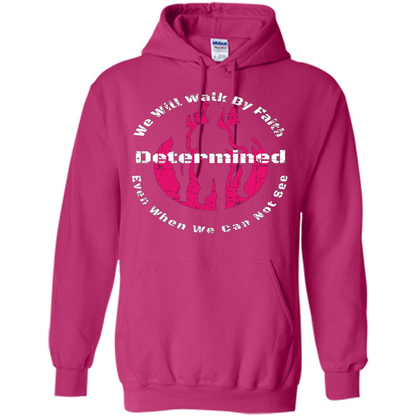 Faith Inspired T-shirt We Will Walk By Faith Determined Heliconia