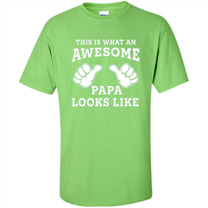 Papa T-shirt Mens This Is What An Awesome Papa Looks Like