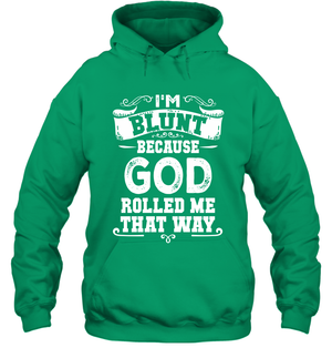 I'M Blunt Because God Rolled Me That Way Shirt Hoodie