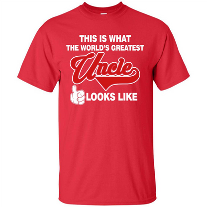 Uncle T-shirt This Is What The World's Greatest Uncle Looks Like Red