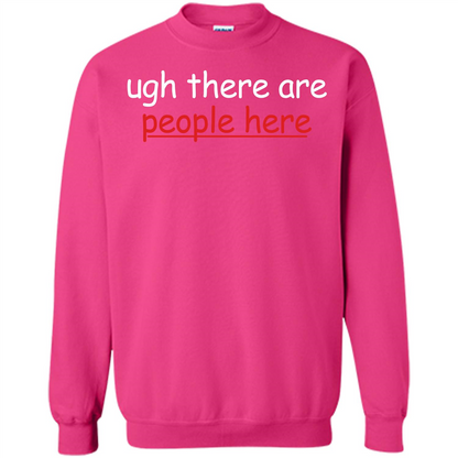 Ugh There Are People Here T-shirt Heliconia