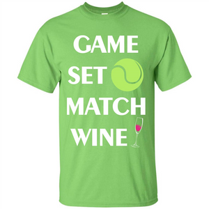 Tennis T-shirt Game Set Match Wine T-shirt