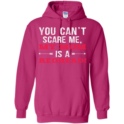 Family T-shirt You Can‰۪t Scare Me, My Mom Is A Redhead Heliconia