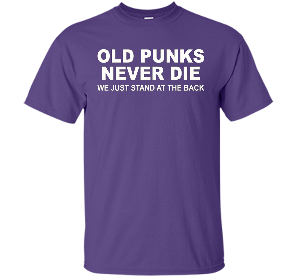 Old Punks Never Die We Just Stand At The Back T-shirt Purple
