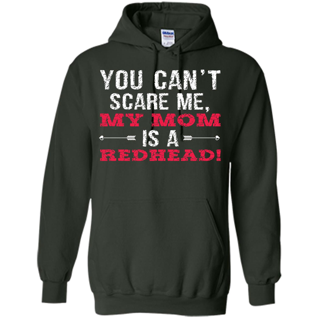 Family T-shirt You Can‰۪t Scare Me, My Mom Is A Redhead Forest Green