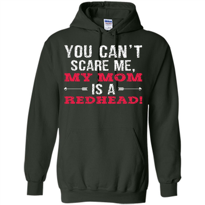 Family T-shirt You Can‰۪t Scare Me, My Mom Is A Redhead Forest Green